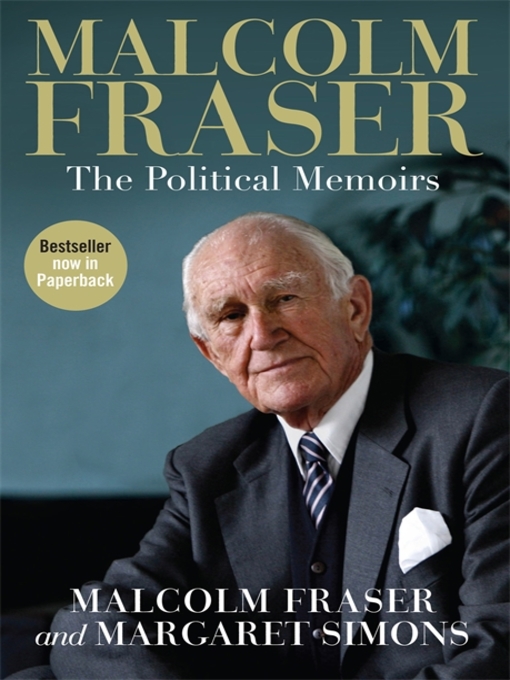 Title details for Malcolm Fraser by Malcolm Fraser - Available